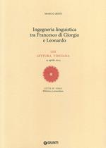 Ingegneria linguistica tra Francesco di Giorgio e Leonardo. LIII lettura vinciana