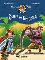 Cuori in tempesta. Capitan Fox. Vol. 6