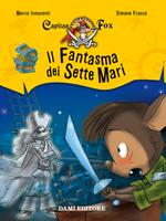 Il fantasma dei sette mari. Capitan Fox. Vol. 2