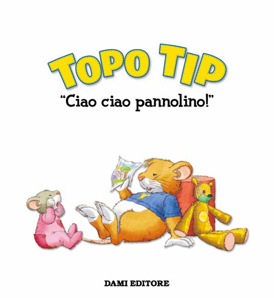 Ciao ciao, pannolino! Topo Tip. Ediz. a colori - Anna Casalis,Marco Campanella - 3