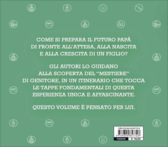 Sarò padre. Desiderare, accogliere, saper crescere un figlio - Anna Oliverio Ferraris,Paolo Sarti - 3