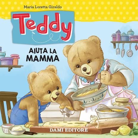 Teddy aiuta la mamma - Maria Loretta Giraldo - copertina