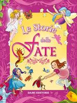 Le storie delle fate. Ediz. a colori