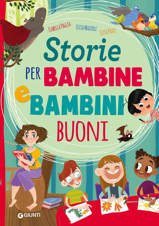 Storie per bambine e bambini buoni. Ediz. a colori - Isabella Paglia,Elisa Mazzoli,Elisa Prati - copertina