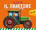 Il trattore. Un libro pop-up. Ediz. illustrata