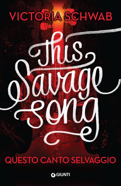 This savage song. Questo canto selvaggio - Victoria Schwab,Roberto Serrai - ebook