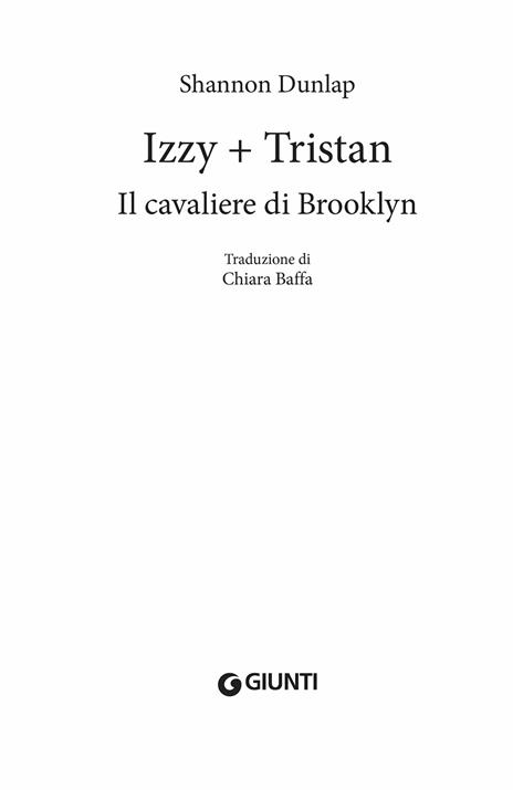 Il cavaliere di Brooklyn. Izzy + Tristan - Shannon Dunlap - 4