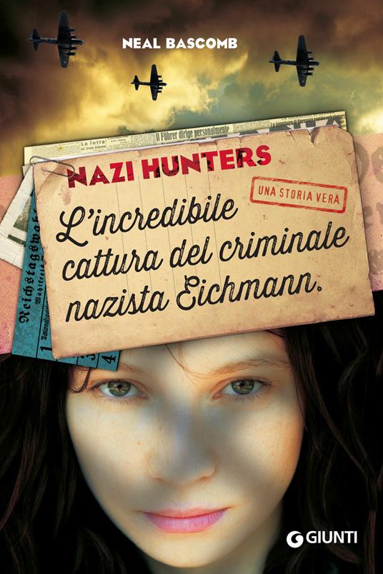 Nazi hunters. L'incredibile cattura del criminale nazista Eichmann - Neal Bascomb - copertina