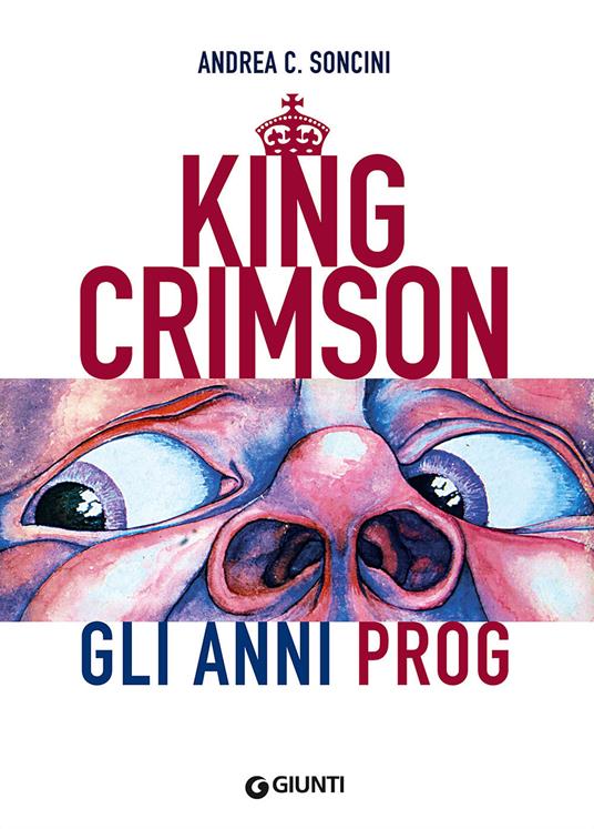 King Crimson. Gli anni prog - Andrea C. Soncini - copertina