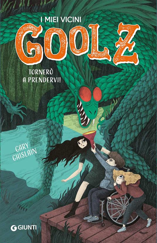 Tornerò a prendervi! I miei vicini Goolz. Vol. 2 - Gary Ghislain - copertina