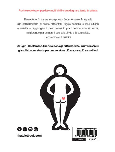Il piccolo libro per dimagrire alla grande. Il metodo Big Weightloss - Bernadette Fisers - 2