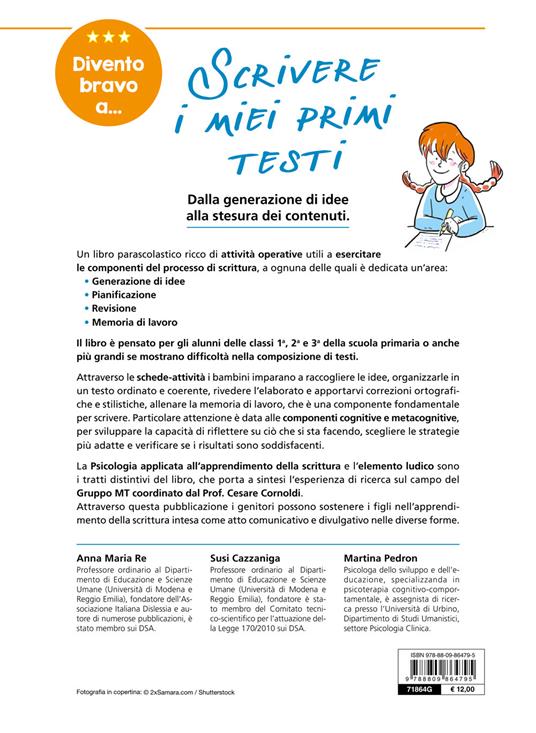Divento bravo a... scrivere i miei primi testi. Consolidamento: dalla generazione di idee alla stesura dei contenuti - Anna Maria Re,Susi Cazzaniga,Martina Pedron - 2