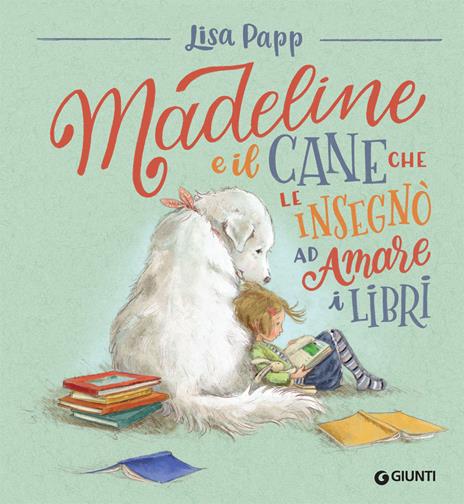 Madeline e il cane che le insegnò ad amare i libri - Lisa Papp - copertina