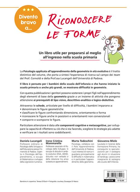 Divento bravo a... riconoscere le forme. Avviamento alla geometria. Dalla denominazione alla classificazione di figure geometriche - Daniela Lucangeli,Irene Cristina Mammarella,Marta Todeschini - 2