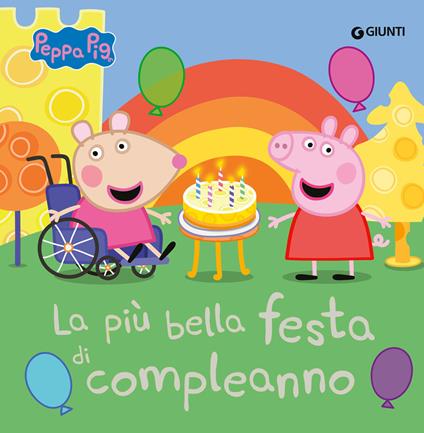 La più bella festa di compleanno. Peppa Pig. Ediz. a colori - copertina