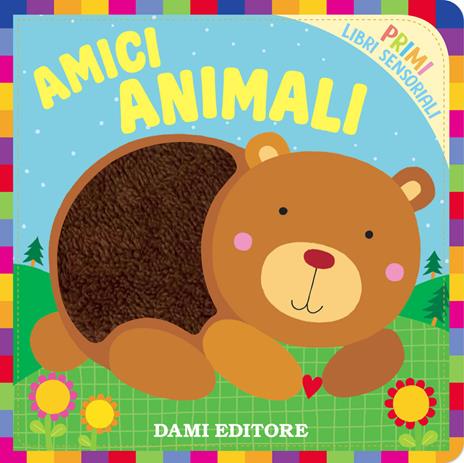 Amici Animali. Primi libri sensoriali. Ediz. a colori - Silvia Raga - copertina