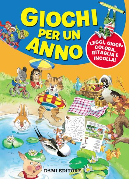 Giochi per un anno. Leggi, gioca, colora, ritaglia e incolla! - Silvia D'Achille - copertina