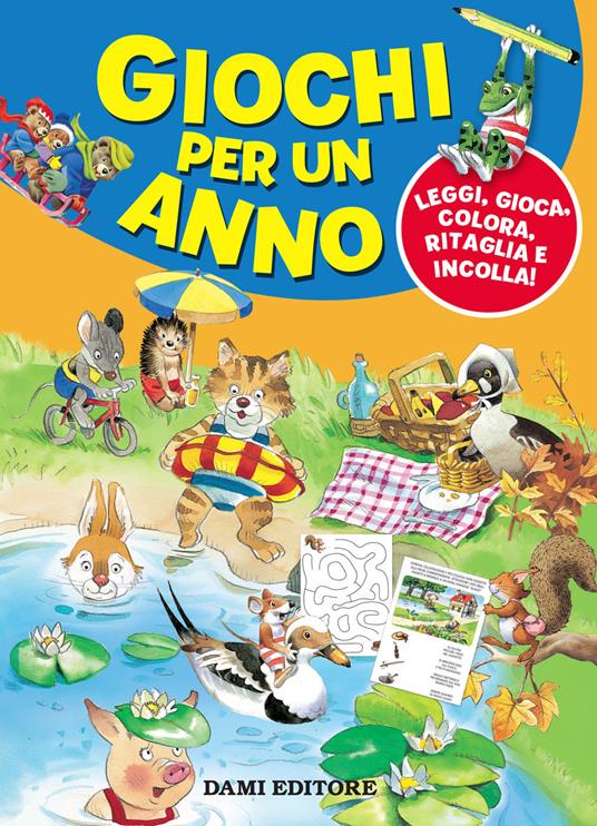 Giochi per un anno. Leggi, gioca, colora, ritaglia e incolla! - Silvia D'Achille - copertina
