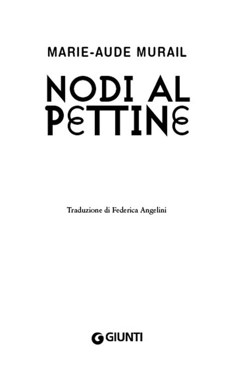 Nodi al pettine - Marie-Aude Murail - 3