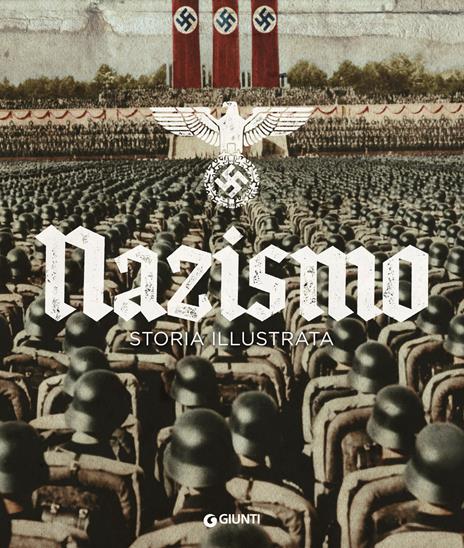 Nazismo. Storia illustrata. Ediz. illustrata - Delia Guasco - copertina