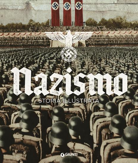 Nazismo. Storia illustrata. Ediz. illustrata - Alessandra Minerbi - copertina