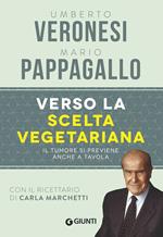 Verso la scelta vegetariana. Il tumore si previene anche a tavola