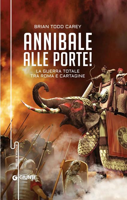 Annibale alle porte! La guerra totale tra Roma e Cartagine - Brian Todd Carey,Luigi Sanvito - ebook