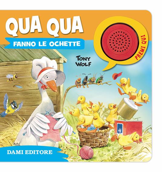 Qua qua fanno le ochette - Tony Wolf,Silvia D'Achille - copertina