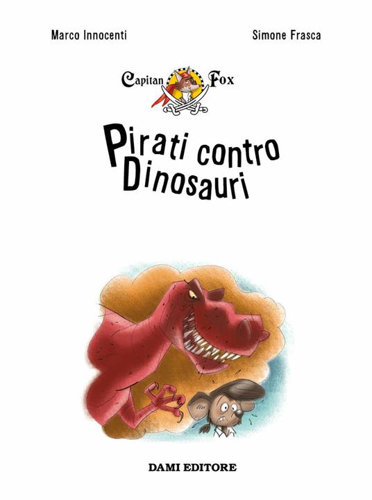 Pirati contro dinosauri. Capitan Fox - Marco Innocenti - 4