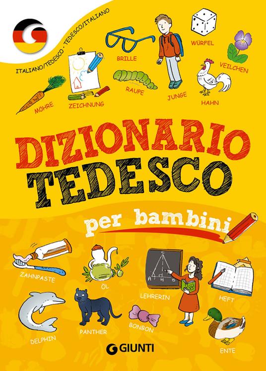 Dizionario tedesco per bambini - Margherita Giromini - Libro - Giunti  Editore - Dizionari illustrati
