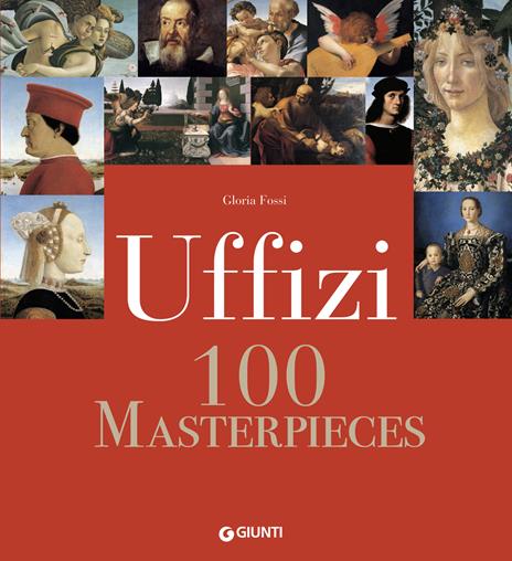 Uffizi. 100 masterpieces - Gloria Fossi - copertina