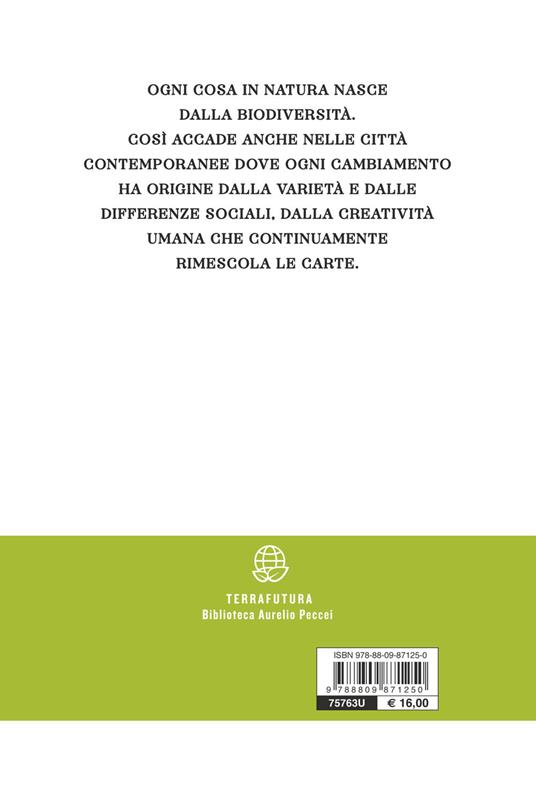 Biodivercity. Città aperte, creative e sostenibili che cambiano il mondo - Elena Granata - 2