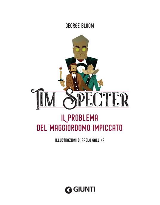 Il problema del maggiordomo impiccato. Tim Specter. Vol. 1 - George Bloom - 3