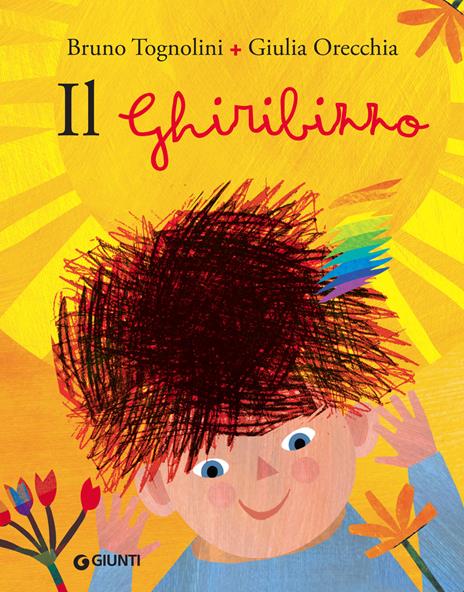 Il ghiribizzo. Ediz. a colori - Bruno Tognolini,Giulia Orecchia - copertina