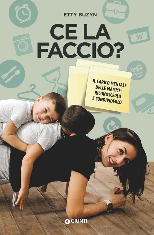 Ce la faccio? Il carico mentale delle mamme: riconoscerlo e condividerlo - Etty Buzyn - copertina