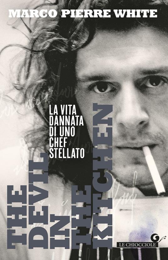 The devil in the kitchen. La vita dannata di uno chef stellato - Marco Pierre White - copertina