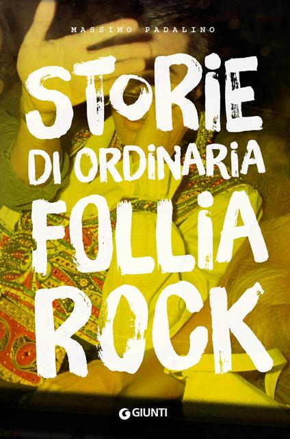 Storie di ordinaria follia rock - Massimo Padalino - copertina
