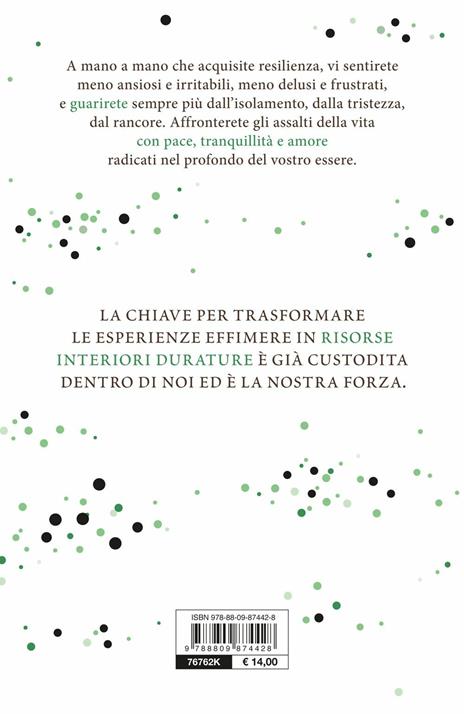 La forza della resilienza. I 12 segreti per essere felici, appagati e calmi - Rick Hanson,Forrest Hanson - 3