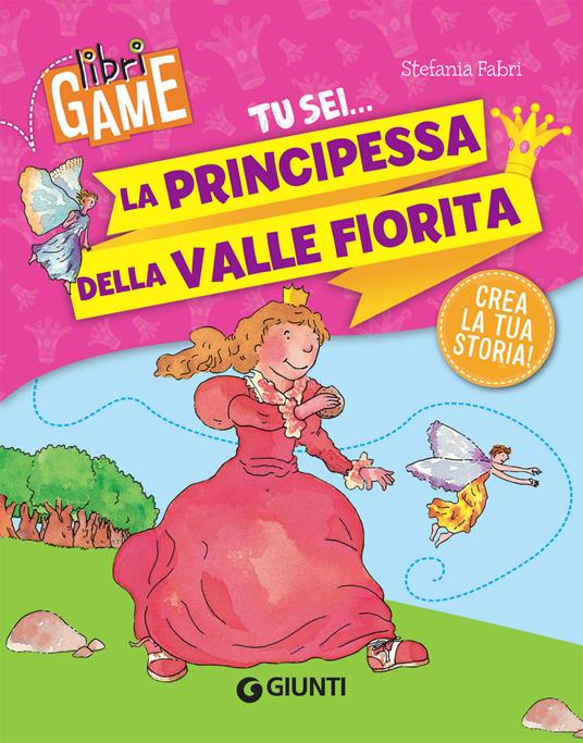 Tu sei... la principessa della valle fiorita - Stefania Fabri - copertina