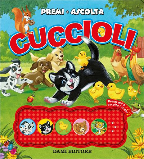 Cuccioli. Premi e ascolta. Ediz. a colori - Francesca Pellegrino - copertina