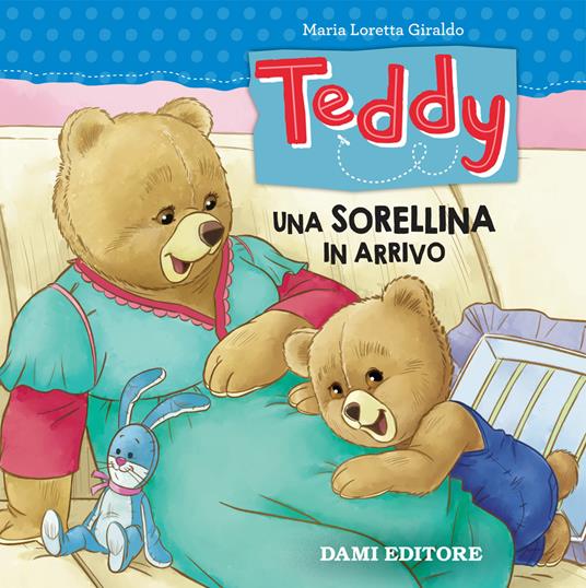 Teddy. Una sorellina in arrivo - Maria Loretta Giraldo - copertina