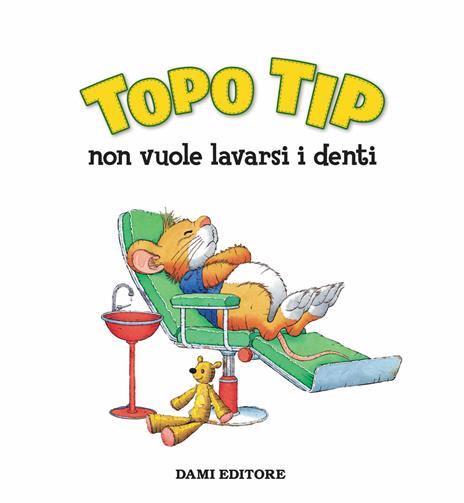 Topo Tip non vuole lavarsi i denti - Anna Casalis - 3