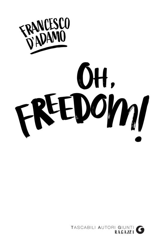 Oh, freedom! - Francesco D'Adamo - 3