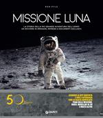 Missione luna. La storia della più grande avventura dell'uomo da rivivere in immagini, riprese e documenti esclusivi. Con Contenuto digitale per download