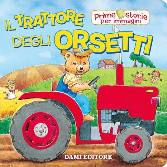 Il trattore degli Orsetti. Ediz. a colori - Silvia D'Achille - copertina