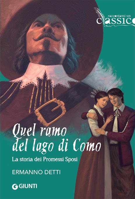 Quel ramo del lago di Como. La storia dei Promessi Sposi - Ermanno Detti - copertina