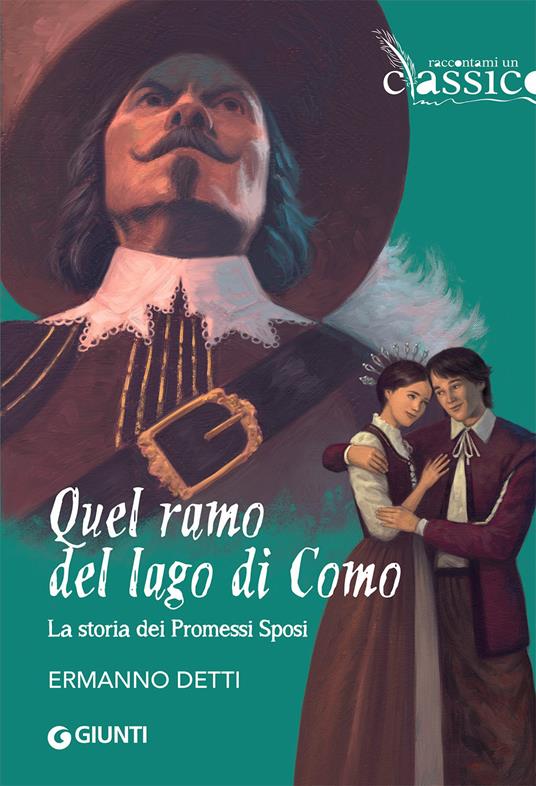 Quel ramo del lago di Como. La storia dei Promessi Sposi - Ermanno Detti - copertina