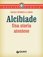 Alcibiade. Una storia ateniese
