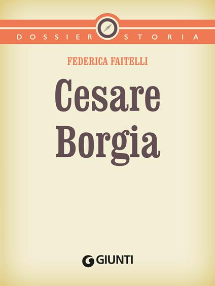 Cesare Borgia - Federica Faitelli - ebook