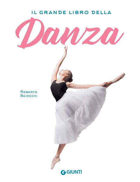 Il grande libro della danza - Roberto Baiocchi - 3